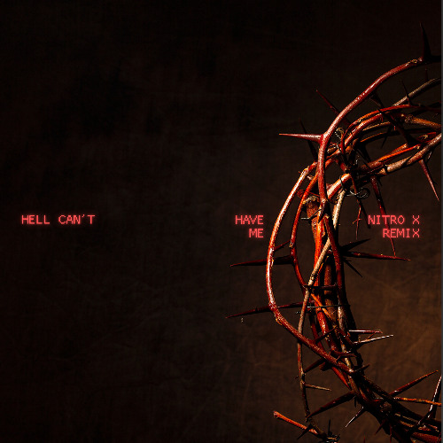 Hell Can't Have Me (Nitro X Remix)