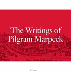 [READ] [KINDLE PDF EBOOK EPUB] Writings Of Pilgram Marpeck (Classics of the Radical R