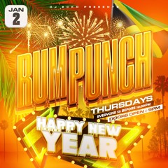 RumPunchThursdays Happy New Year 1/2/25 Ft DJ Famous Trendsetter x DJ Level & Buz Bully x DJ Ecko