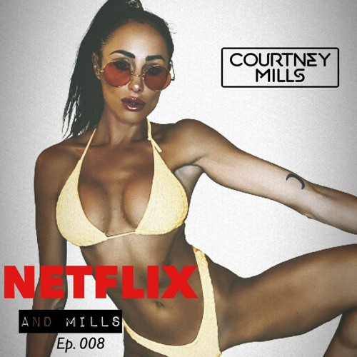 NETFLIX & MILLS Ep. 008