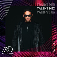 MELODIC DEEP TALENT MIX SERIES #213 | Ed Lopes