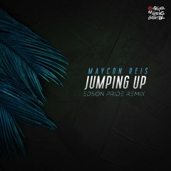 Maycon Reis - Jumping Up (Edson Pride Remix)