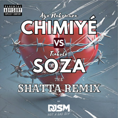 DJ SM - Chimiye x Soza SHATTA Remix (EXTD - Acap out)
