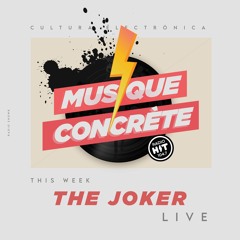 Musique Concrète Radio Show #90 With Special Guest The Jocker