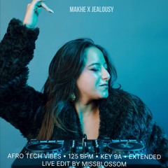 Makhe x Jealousy — LIVE EXTENDED EDIT