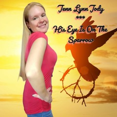 His Eye Is On The Sparrow