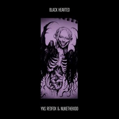 black hearted (w/ YNS Redfox)