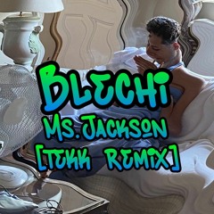 Blechi - Ms. Jackson [remix]