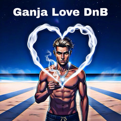 Ganja Love Drum’n’Bass