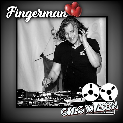 Fingerman ♥'s Greg Wilson