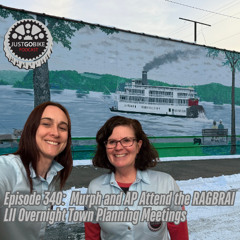 Episode 340: Murph and AP Attend the RAGBRAI LII Overnight Town Planning Meetings