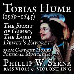 Tobias Hume (1569-1645) - The Spirit of Gambo from Captain Humes Poeticall Musicke (1607)
