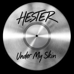 HESTER - Under My Skin