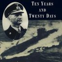 [Download PDF/Epub] Memoirs: Ten Years and Twenty Days - Karl Dönitz