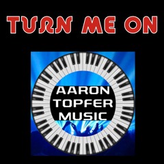 Turn Me On