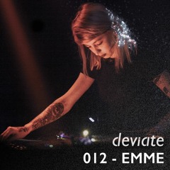 Deviate Guest Mix 012 - Emme