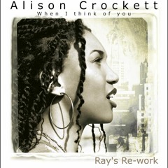 Alison Crockett - When I think of you (Ray's Re-work)