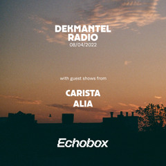 Dekmantel Radio w/ CARISTA & AliA(08/04/2022) | Echobox Radio