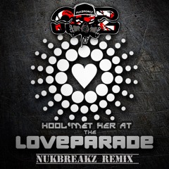 Met Her At The Love Parade - (NukBreakZ EDIT)