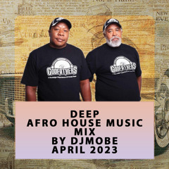 Deep Afro House Music Mix  2 April  2023 - DjMobe