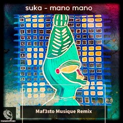 Suka - Mano Mano (Maf3sto Musique Remix).mp3