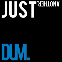 DUM (Sample)*UNSIGNED* - JUST ANOTHER. ft. Bumpy Fool
