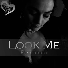 Frenchdeep - Look Me