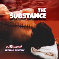 The Substance Movie Title (Dukeadam Techno Radio Rework)