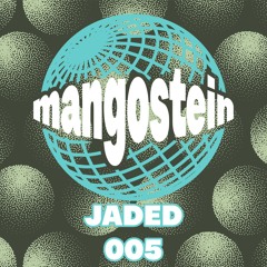 Jaded - Mangostein