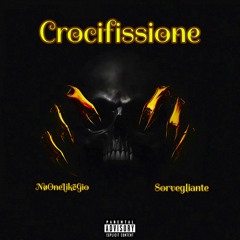 Crocifissione (feat. Sorvegliante)