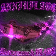 ANNIHILATE - (Feat.Wintxrmane)