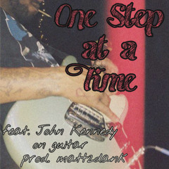 One Step at a Time (feat. John Kennedy) prod. matt2dank