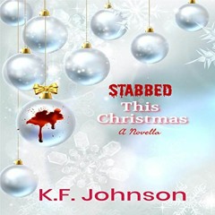download EPUB 📑 Stabbed This Christmas: A Novella by  K.F. Johnson,Kiy Neal,Kiyeta J
