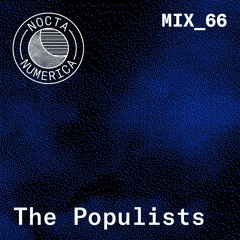 Nocta Numerica Mix #66 / The Populists