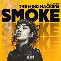 The Mind Hackers - Smoke (Original Mix)