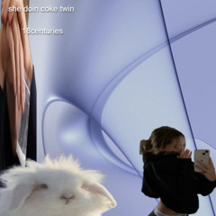 she doin coke twin :/ prod18centuries