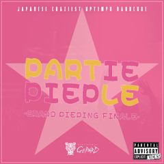 【GPRDCA006】PARTIE PIEPLE ‐GRAND PIEPING FINALE‐ XFD
