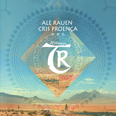 𝐏𝐑𝐄𝐌𝐈𝐄𝐑𝐄: Ale Rauen, Cris Proença - Nae (Instrumental Mix) [Tibetania Rituals]