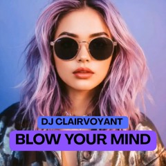 Blow your Mind