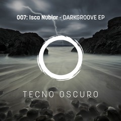 PREVIEW - Darkgroove EP - Isca Nublar - TECNO OSCURO 7