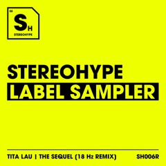 Tita Lau - The Sequel (18 Hz Remix) [STEREOHYPE]