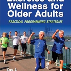 [PDF] Read Exercise and Wellness for Older Adults: Practical Programming Strategies by  Kay A. Van N