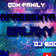 DadiFox X Dj Bochechas 'Galaxy' QDM FAMILY 2020 Free Download