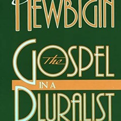 [GET] EBOOK 💙 The Gospel in a Pluralist Society by  Lesslie Newbigin [KINDLE PDF EBO