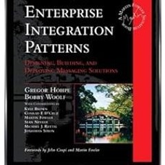 Enterprise Integration Patterns: Designing, Building, and Deploying Messaging Solutions (Addiso