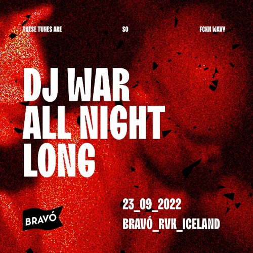 DJ WAR # In The Mix For # BRAVÓ - REYKJAVIK