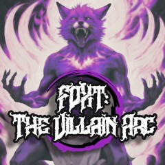 FOXT Presents: The Villain Arc