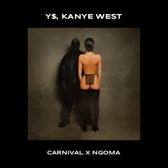 Y$, Kanye West - Carnival x Ngoma (WIDDER Live Edit) [BUY = FREE DL]