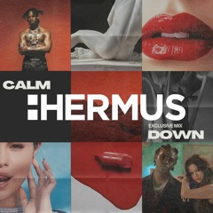 Calm Down Exclusive Mix | HERMUS