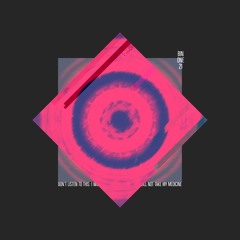 Binone21 - Don’t Listen To This: I Will Not Take My Medicine